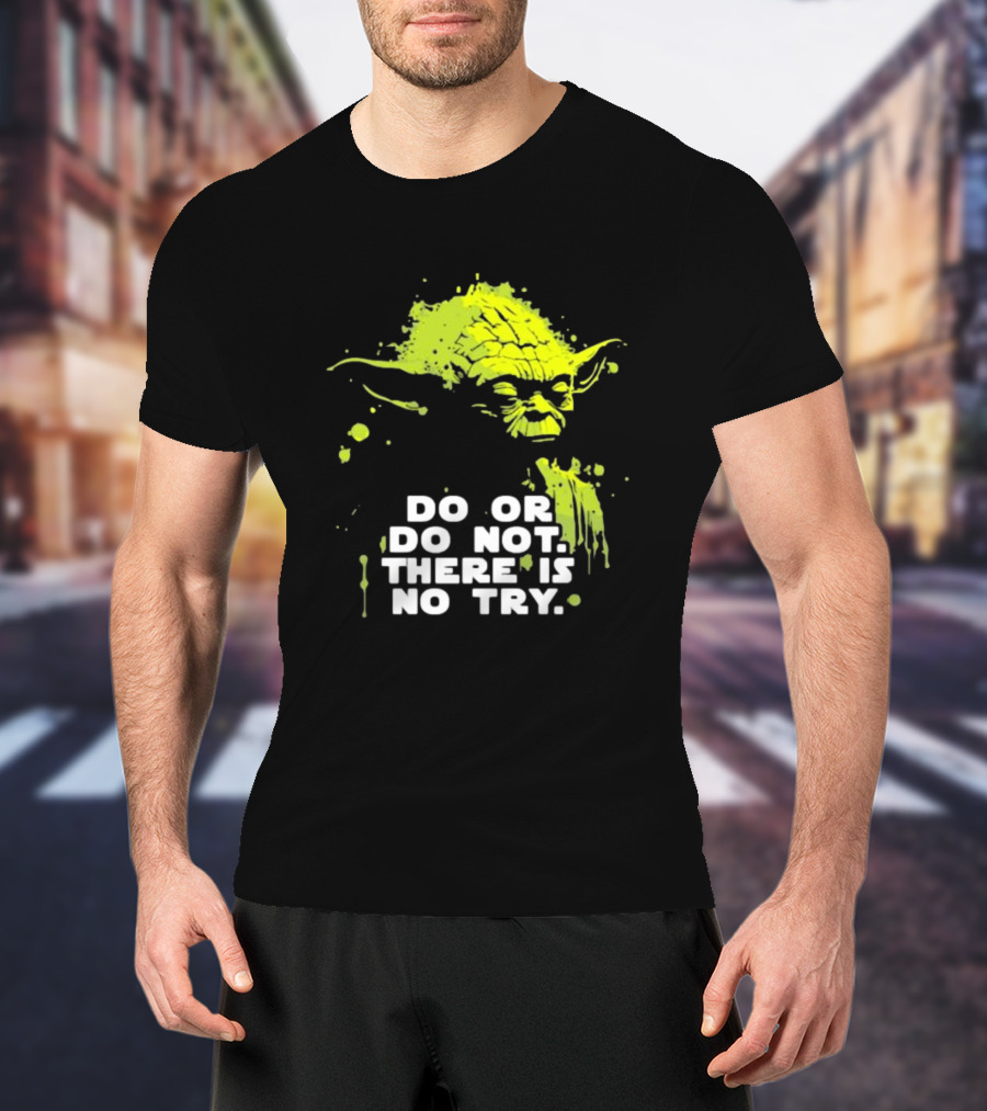 Yoda Do Or Do Not There Is No Try Jedi Wisdom T-Shirt