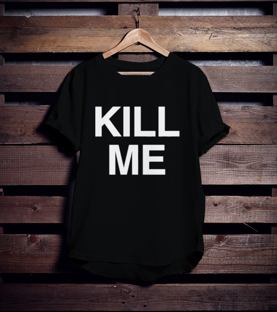 Destructiondxll Kill Me T-Shirt