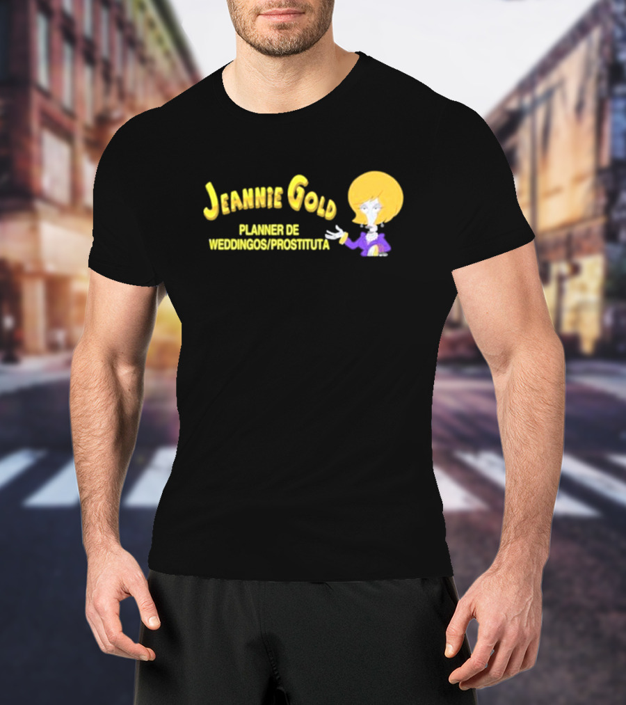 Jeannie Gold Planner De Weddingos Prostituta T-Shirt