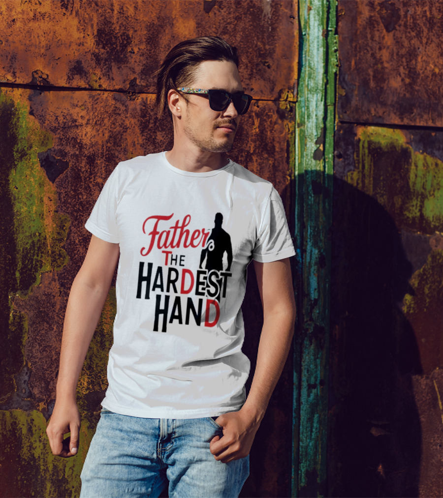 Father The Hardest Hand Father's Day T-Shirt