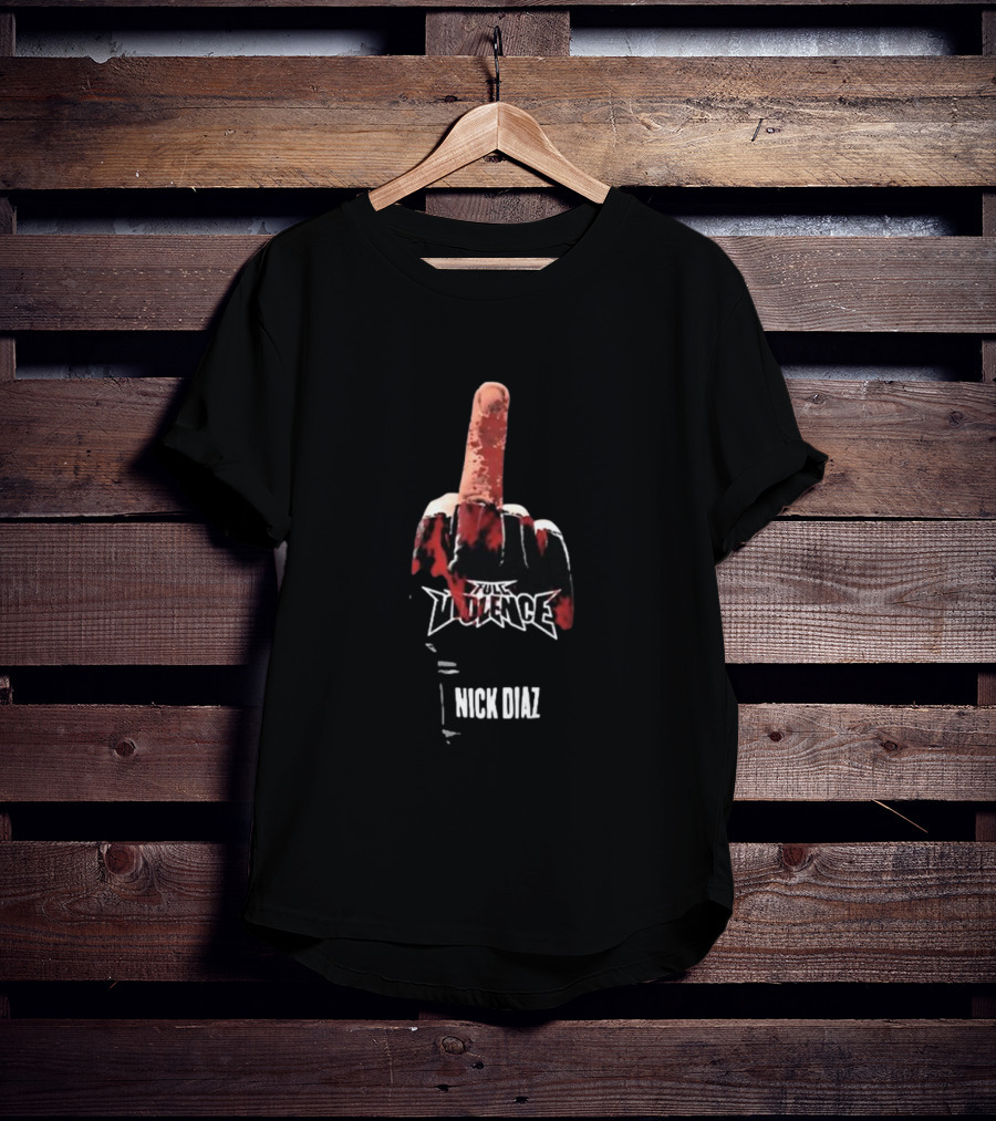 Full Violence Nick Diaz Middle Finger Gesture T-Shirt