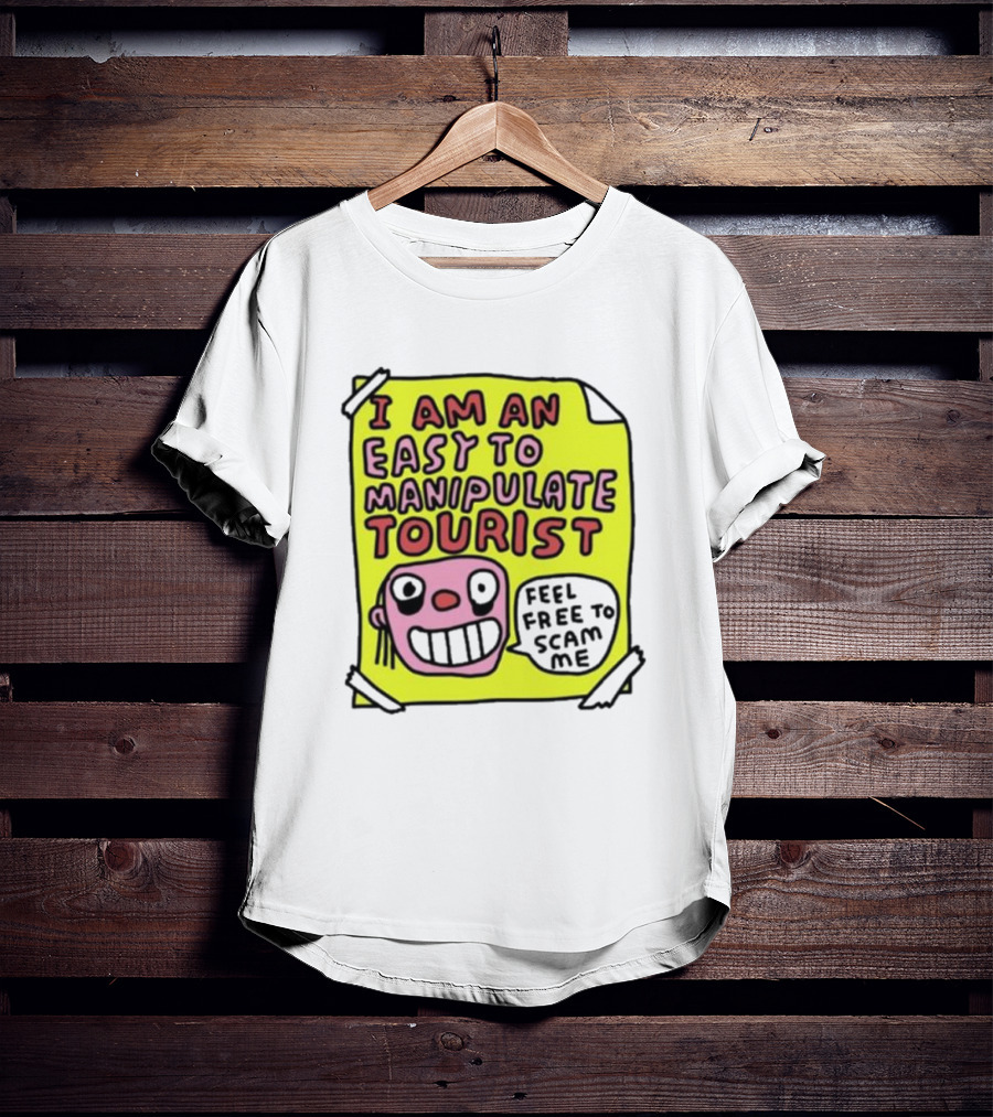 I Am An Easy To Manipulate Tourist Feel Free To Scam Me Bold Comic T-Shirt