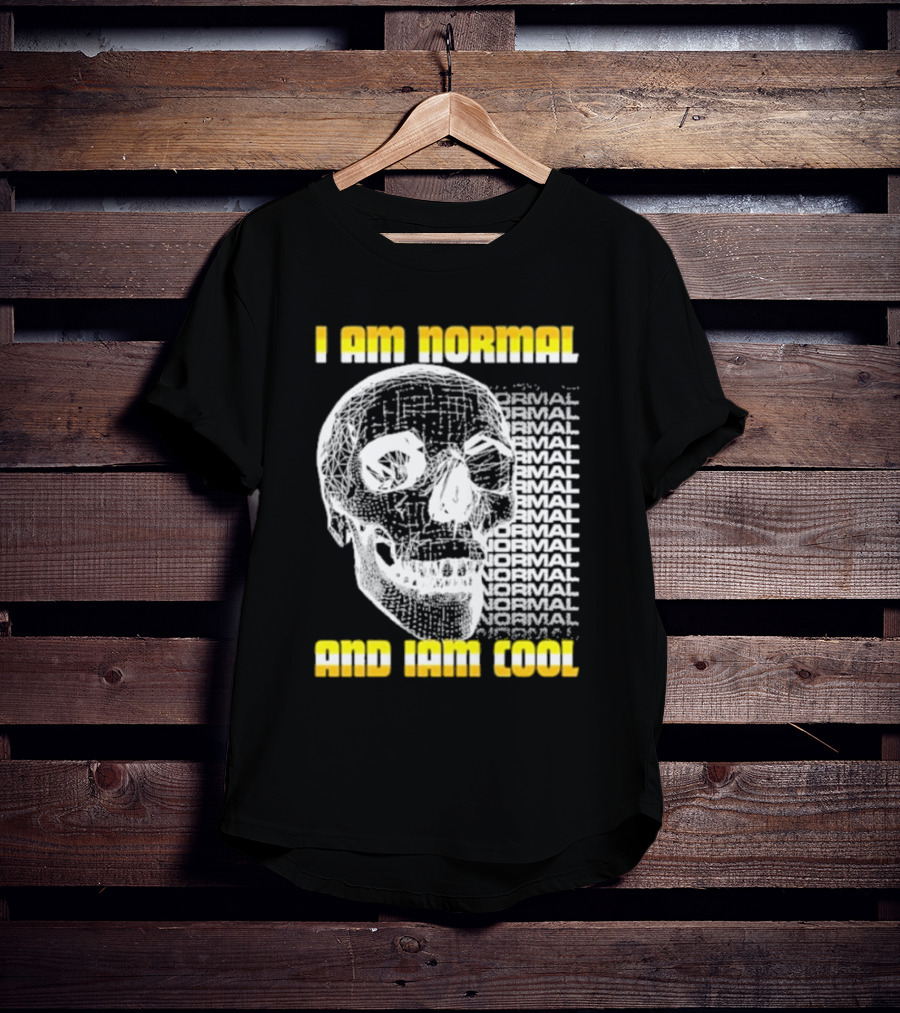 I Am Normal And I’m Cool Skull Graphic With Repeated Text T-Shirt