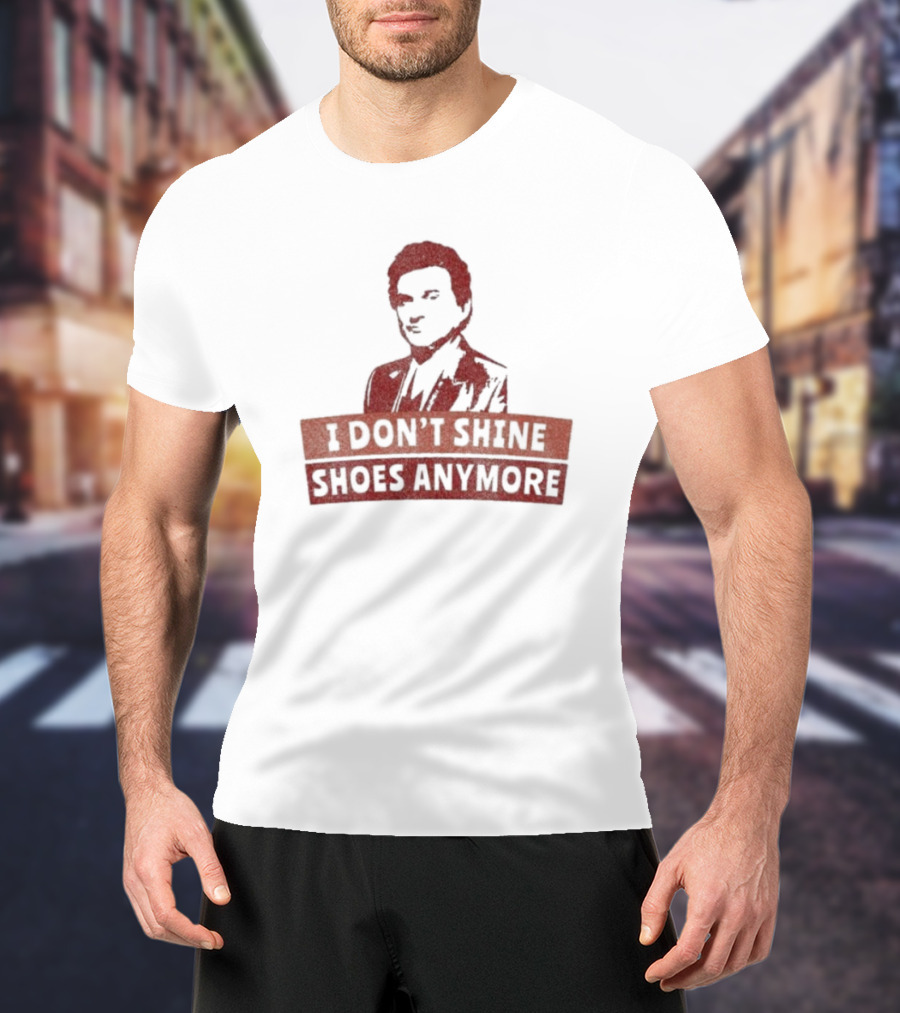 I Don’t Shine Shoes Anymore With Silhouette Of Man In Suit T-Shirt