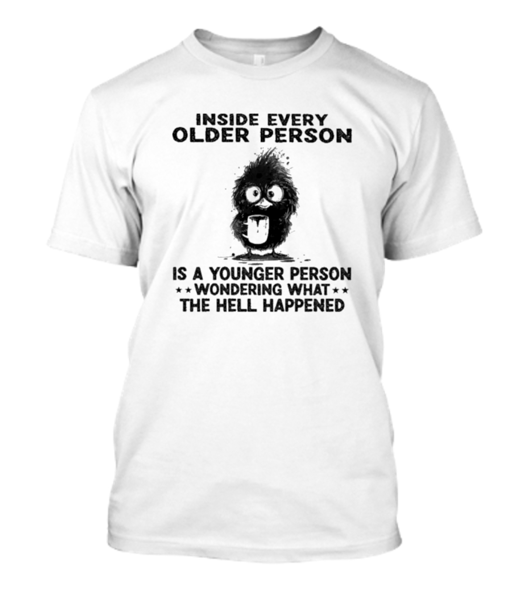 Inside Every Older Person Is A Younger Person Wondering What The Hell Happened Funny Bird Cartoon T-Shirt