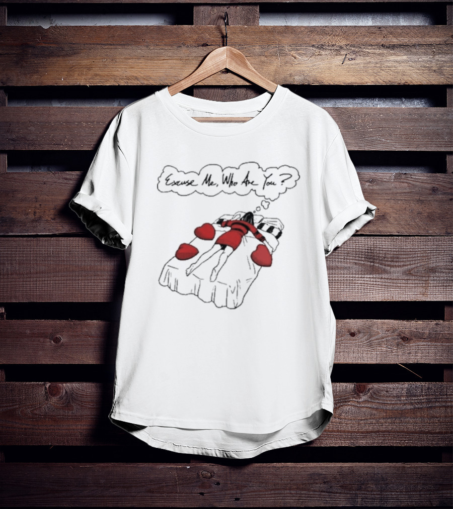 Cream Dream Excuse Me Who Are You Red Heart Bed T-Shirt