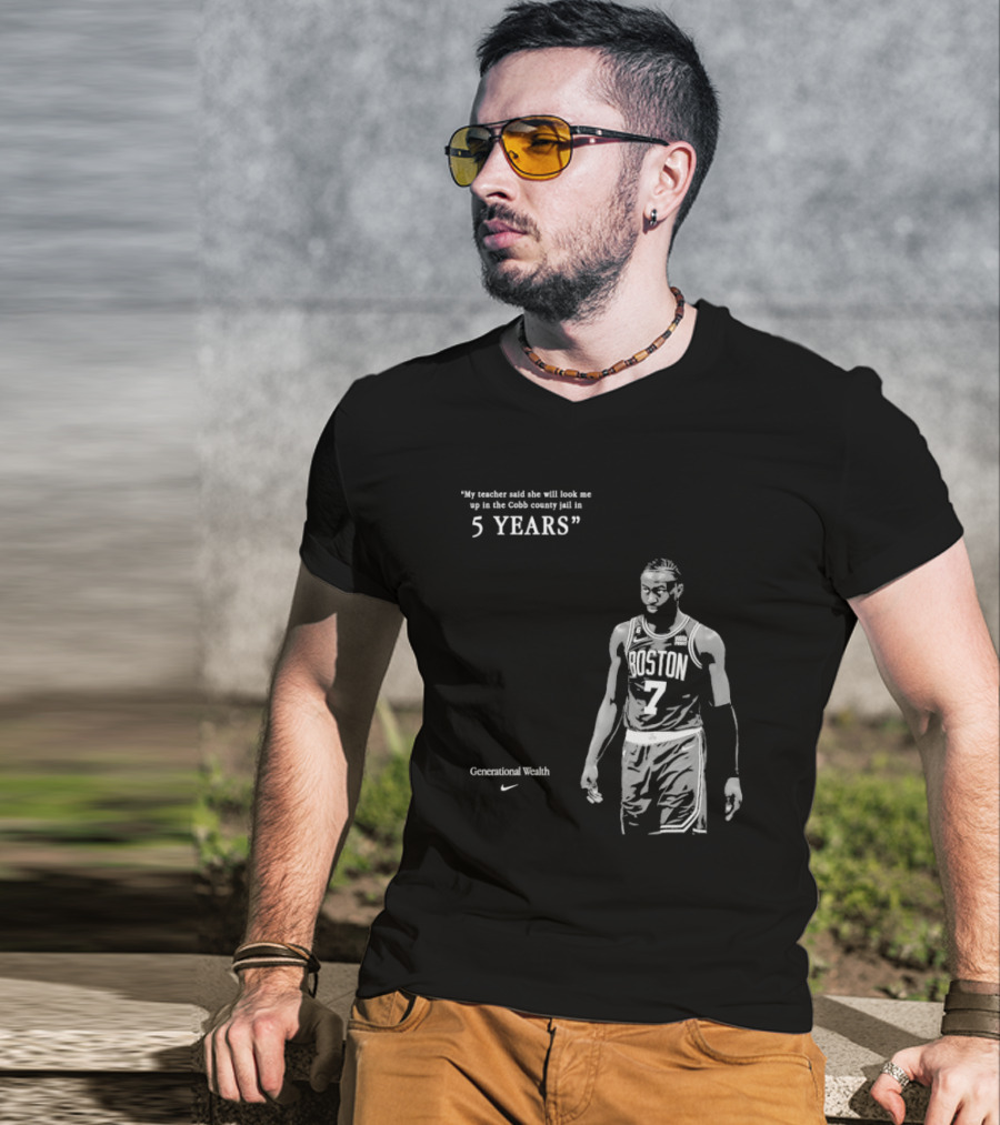 Generational Wealth Boston Celtics My Teacher Said She Will Look Me Up In The Cobb County Jail In 5 Years T-Shirt
