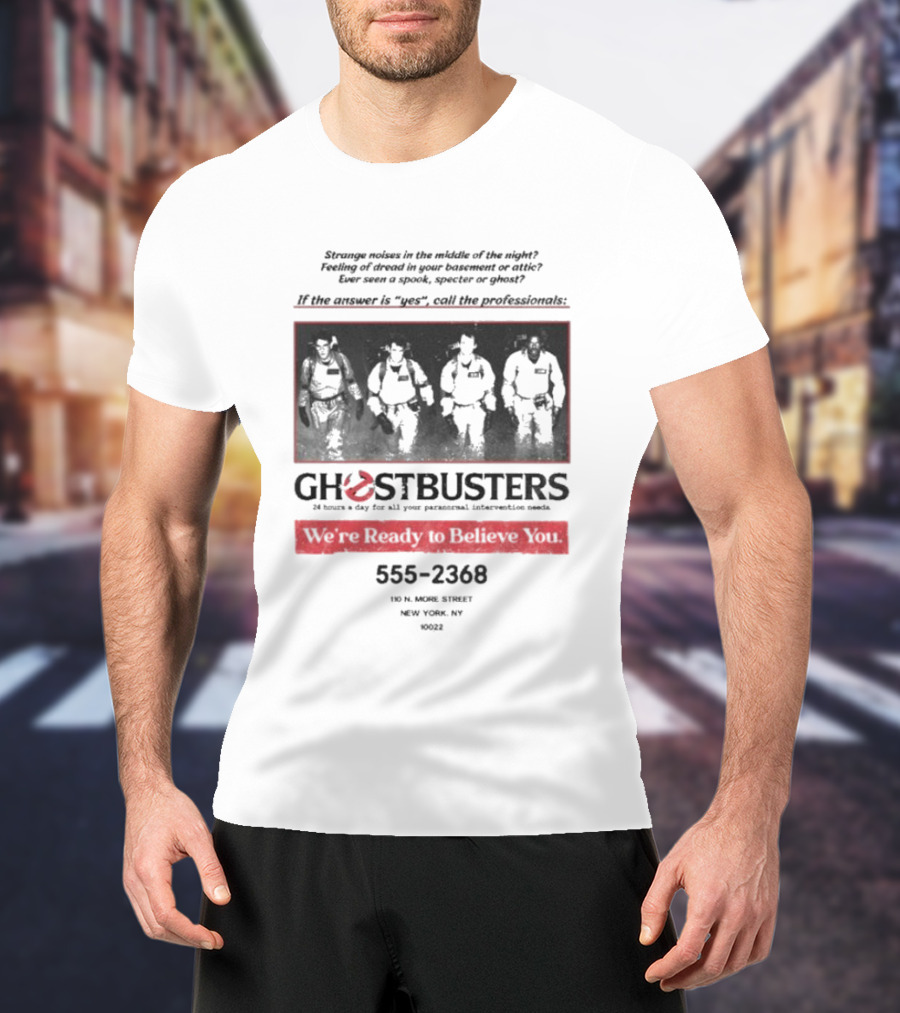 Ghostbusters 24 Hours A Day Personal Needs 555-2368 Ready To Believe You 110 North Moore Street New York NY 10022 T-Shirt