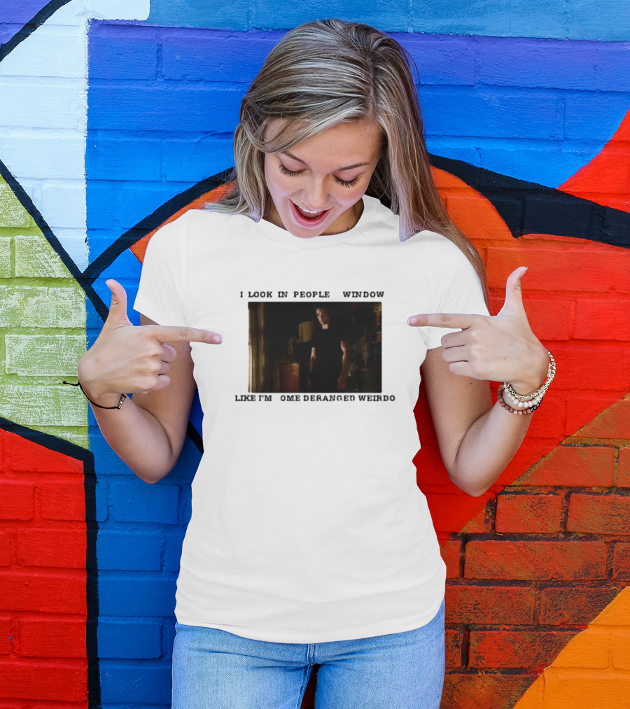 I Look In Peoples Window Like I’m Some Deranged Weirdo Dark Room Scene T-Shirt