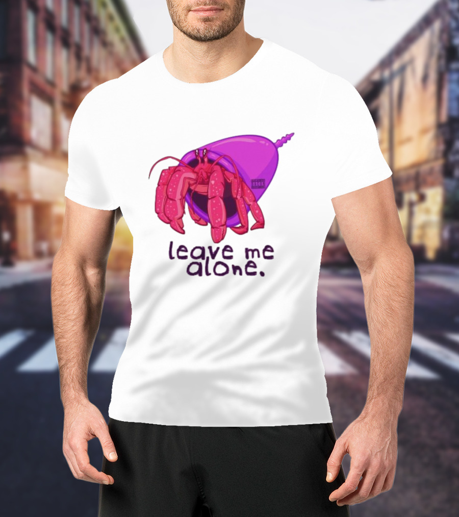 Leave Me Alone Purple Shell Hermit Crab T-Shirt