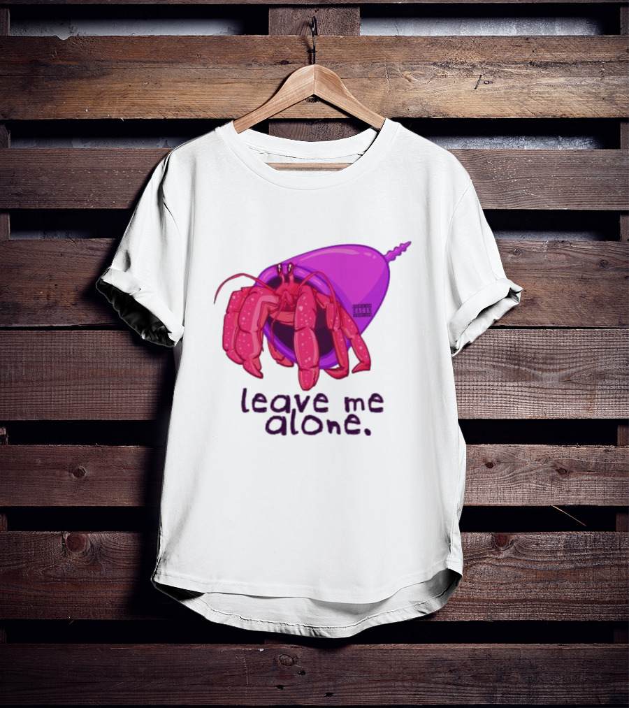 Leave Me Alone Purple Shell Hermit Crab T-Shirt