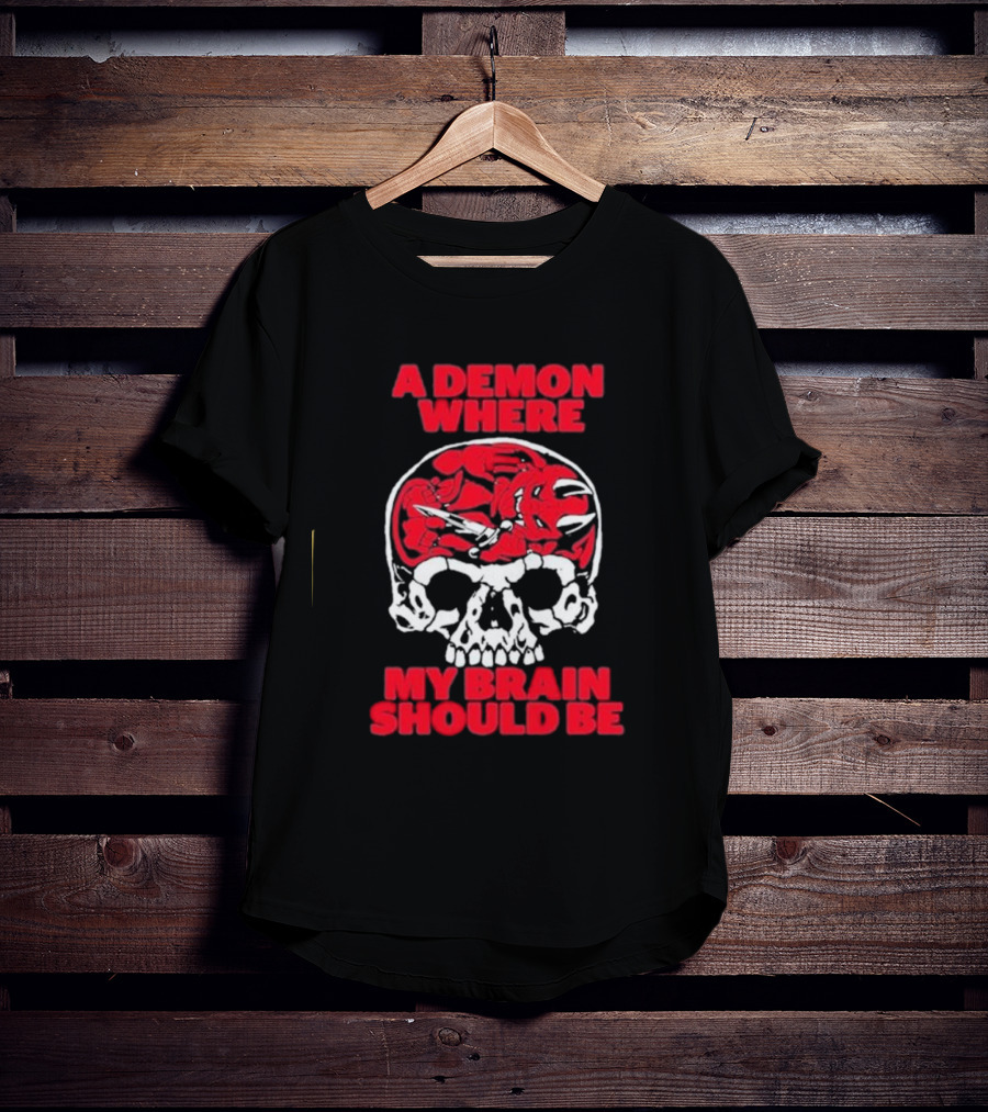 A Demon Where My Brain Should Be Skull With Red Demon Inside T-Shirt