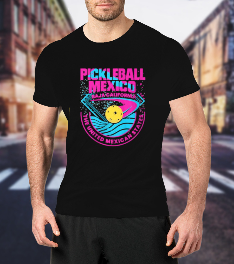 Pickleball Mexico Baja California The United Mexican States T-Shirt