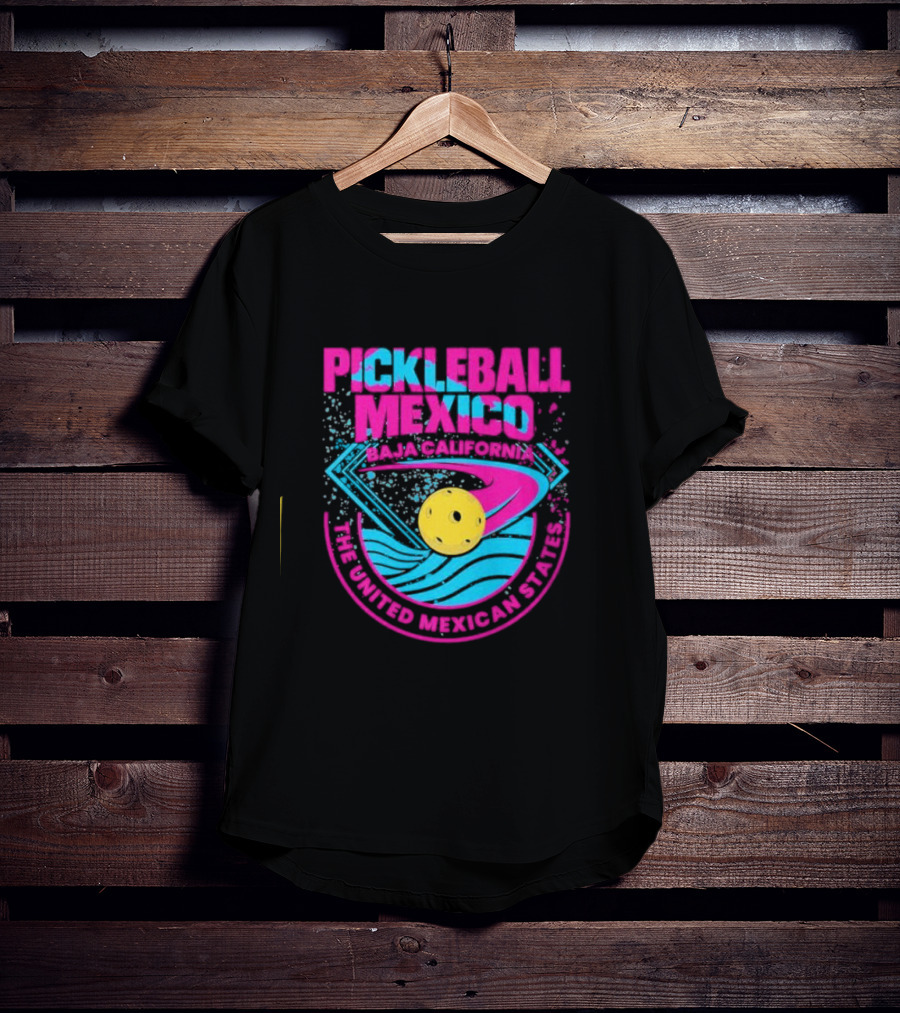 Pickleball Mexico Baja California The United Mexican States T-Shirt