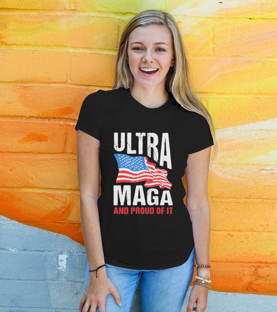 Ultra Maga And Proud Of It American Flag T-Shirt