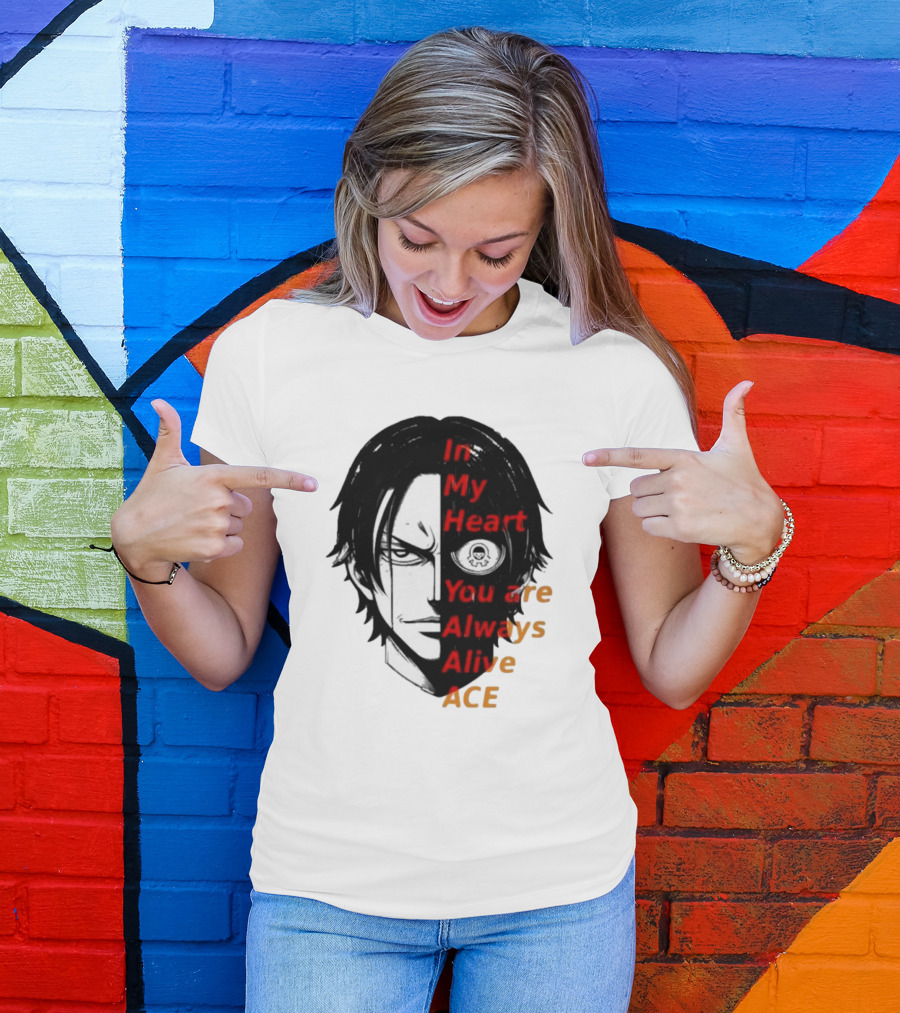 In My Heart You Are Always Alive Ace One Piece T-Shirt