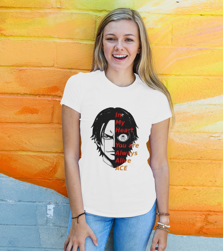 In My Heart You Are Always Alive Ace One Piece T-Shirt