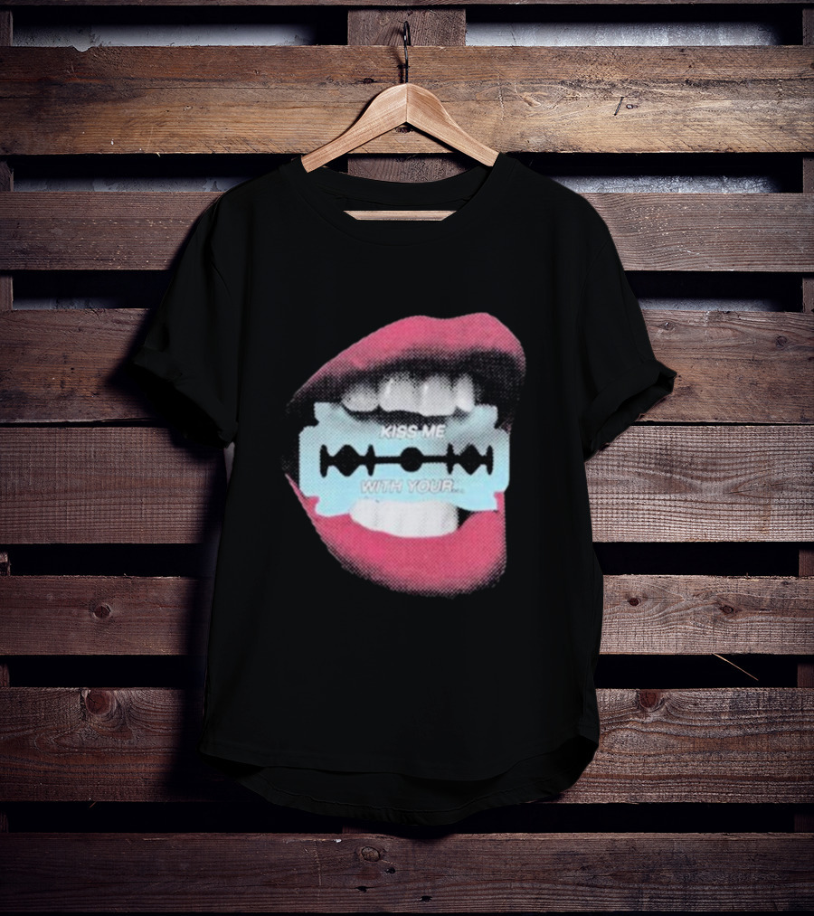 Kiss Me With Your Razor Blade Mouth T-Shirt