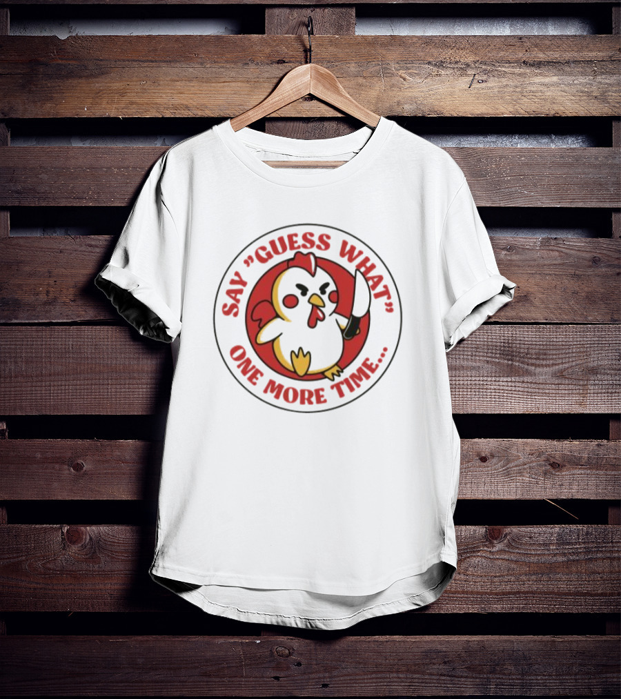 Say Guess What One More Time Chibi Chicken With Knife T-Shirt