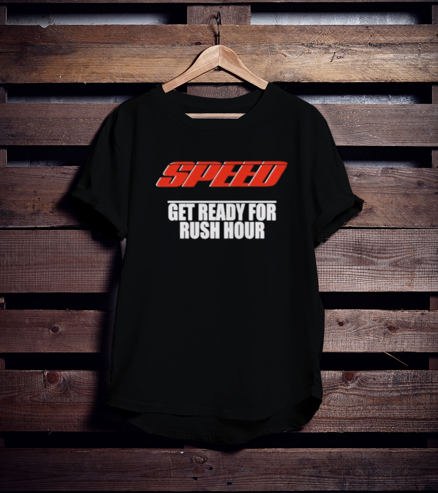 Speed Get Ready For Rush Hour T-Shirt