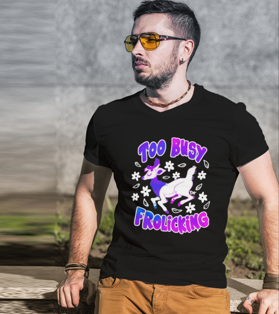 Too Busy Frolicking Colorful Deer With Flowers T-Shirt