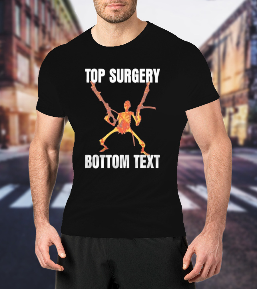 Top Surgery Bottom Text Skeleton With Dual Rifles T-Shirt