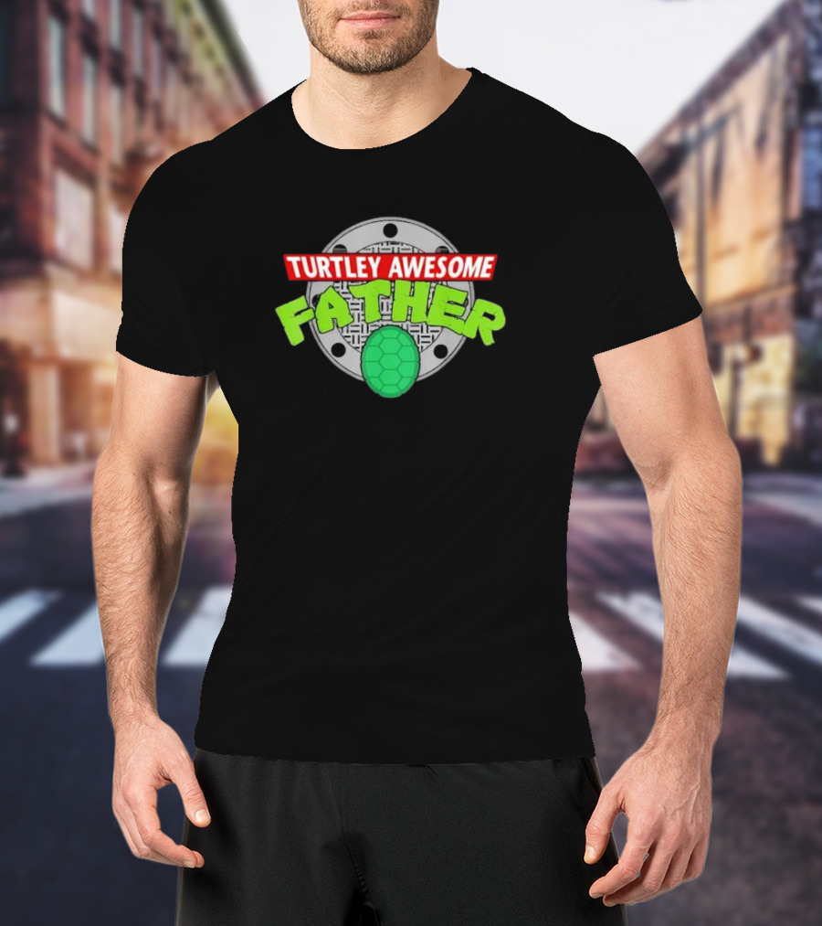 Turtley Awesome Father Sewer Cover Turtle Shell Father's Day T-Shirt