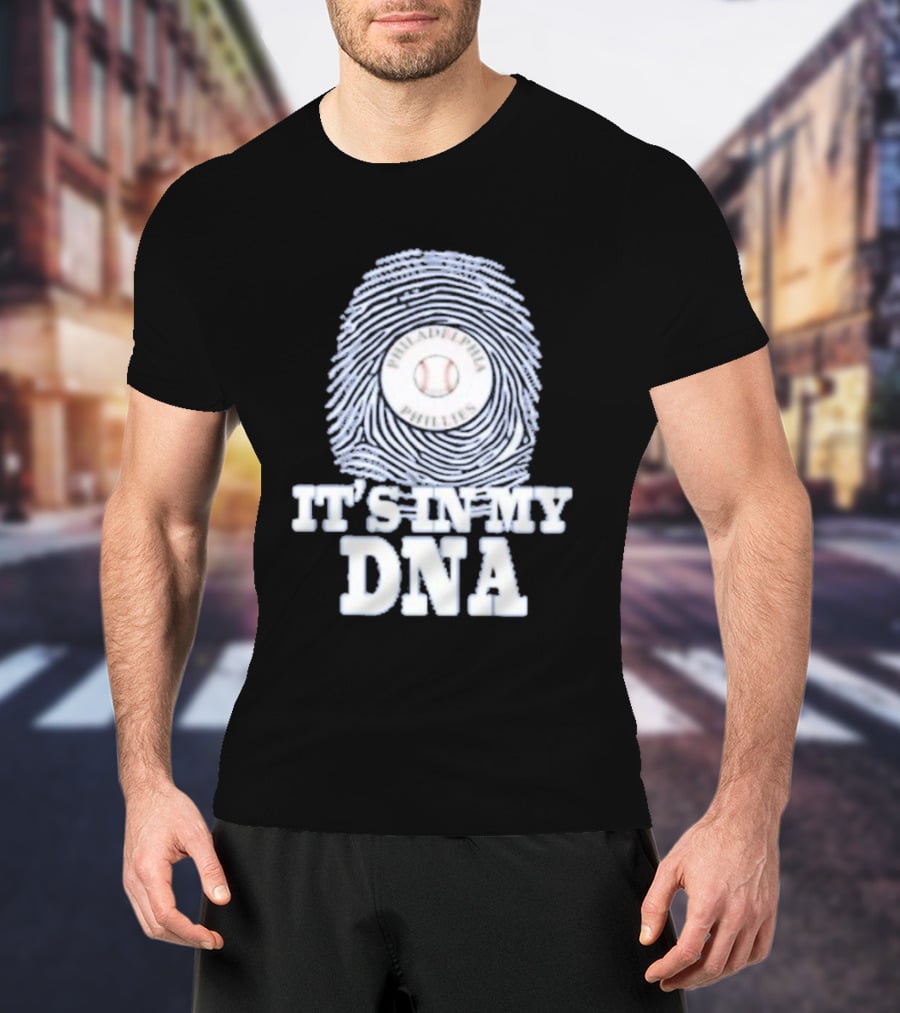 Philadelphia Phillies Baseball It's In My DNA T-Shirt
