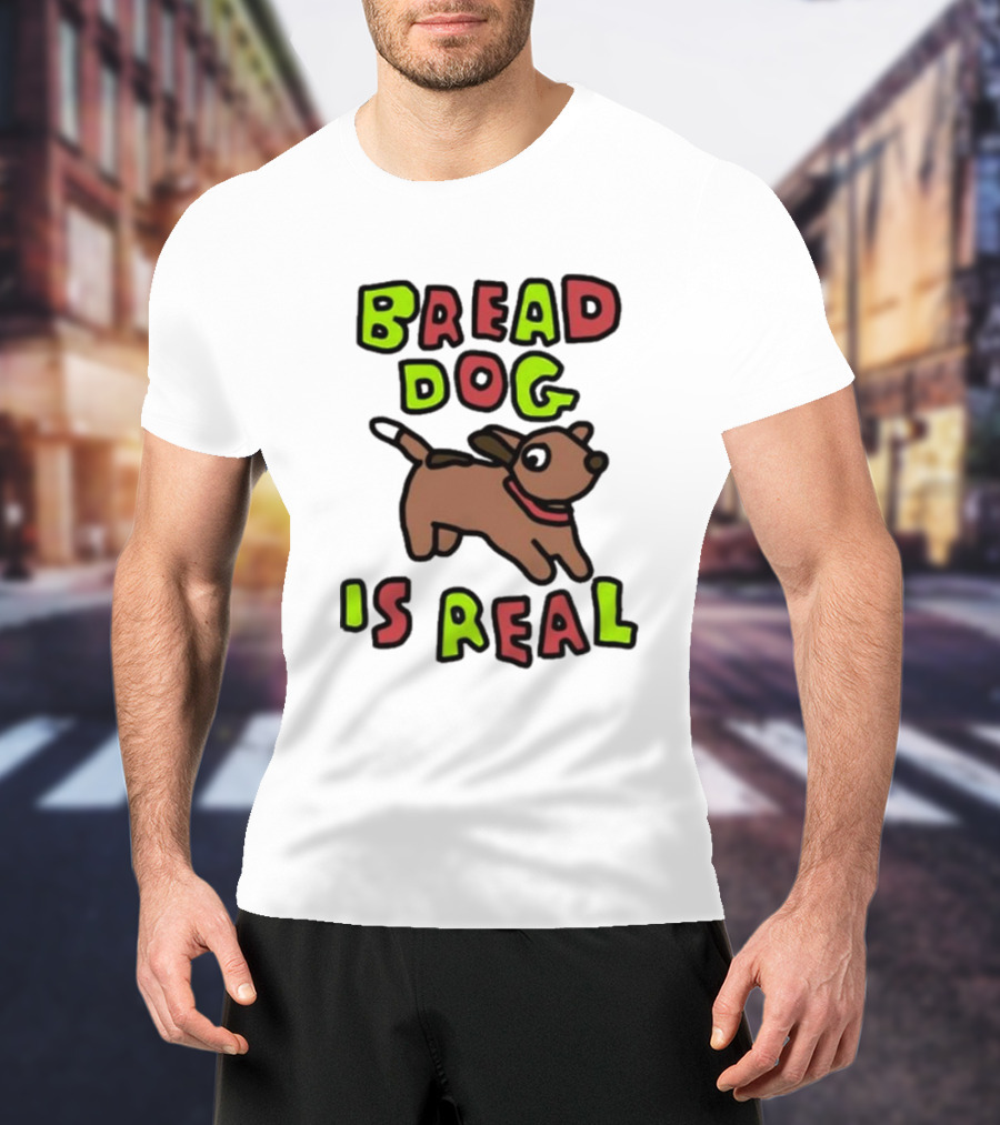 Bread Dog Is Real Fun Colorful T-Shirt