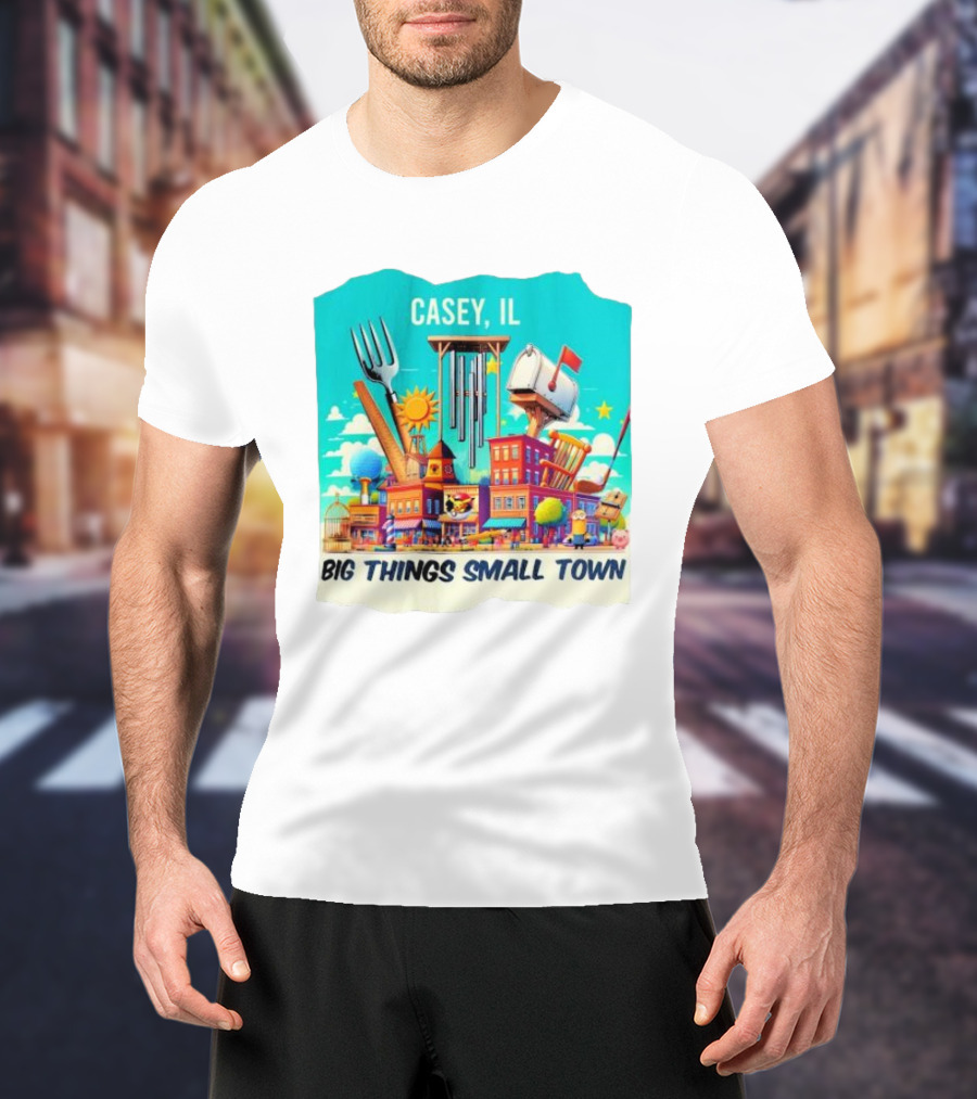 Casey IL Big Things Small Town Oversized Items And Landmarks T-Shirt