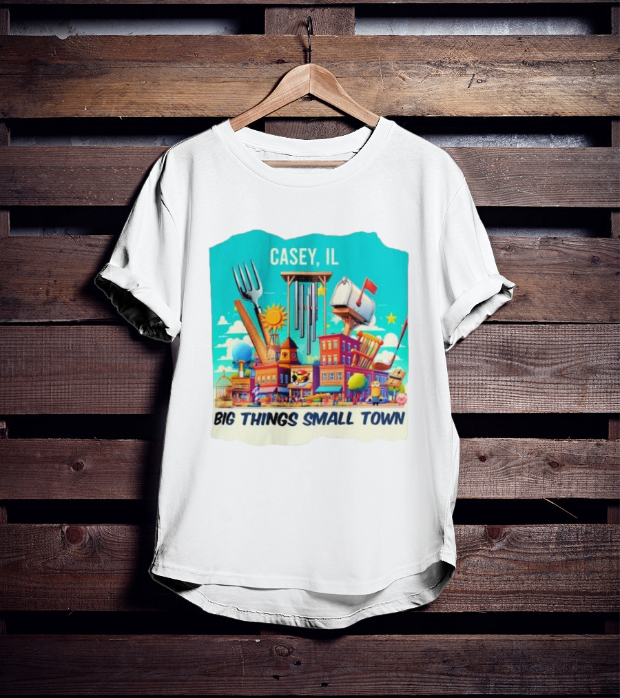 Casey IL Big Things Small Town Oversized Items And Landmarks T-Shirt