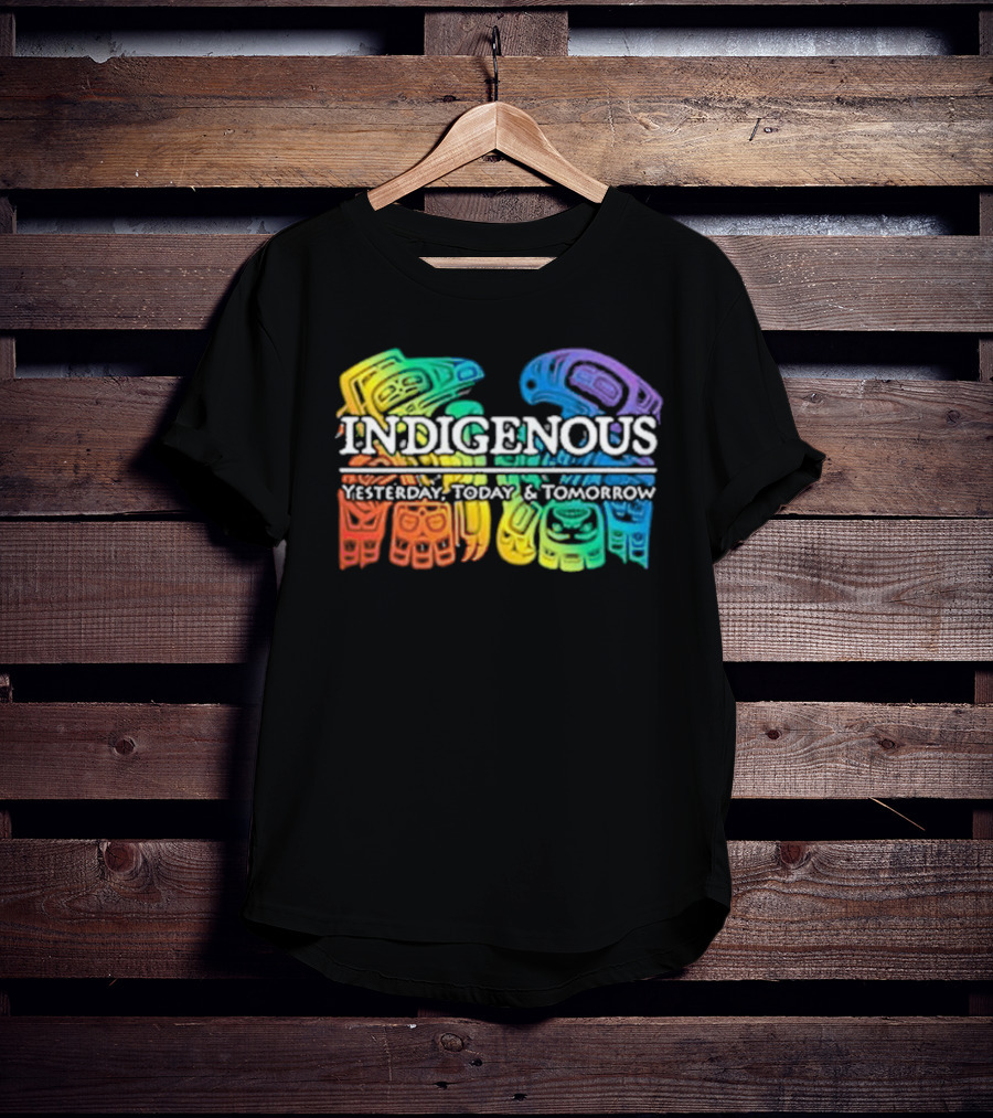 Indigenous Yesterday Today And Tomorrow Rainbow Tribal T-Shirt