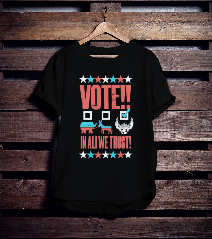 Vote Ali In Ali We Trust T-Shirt