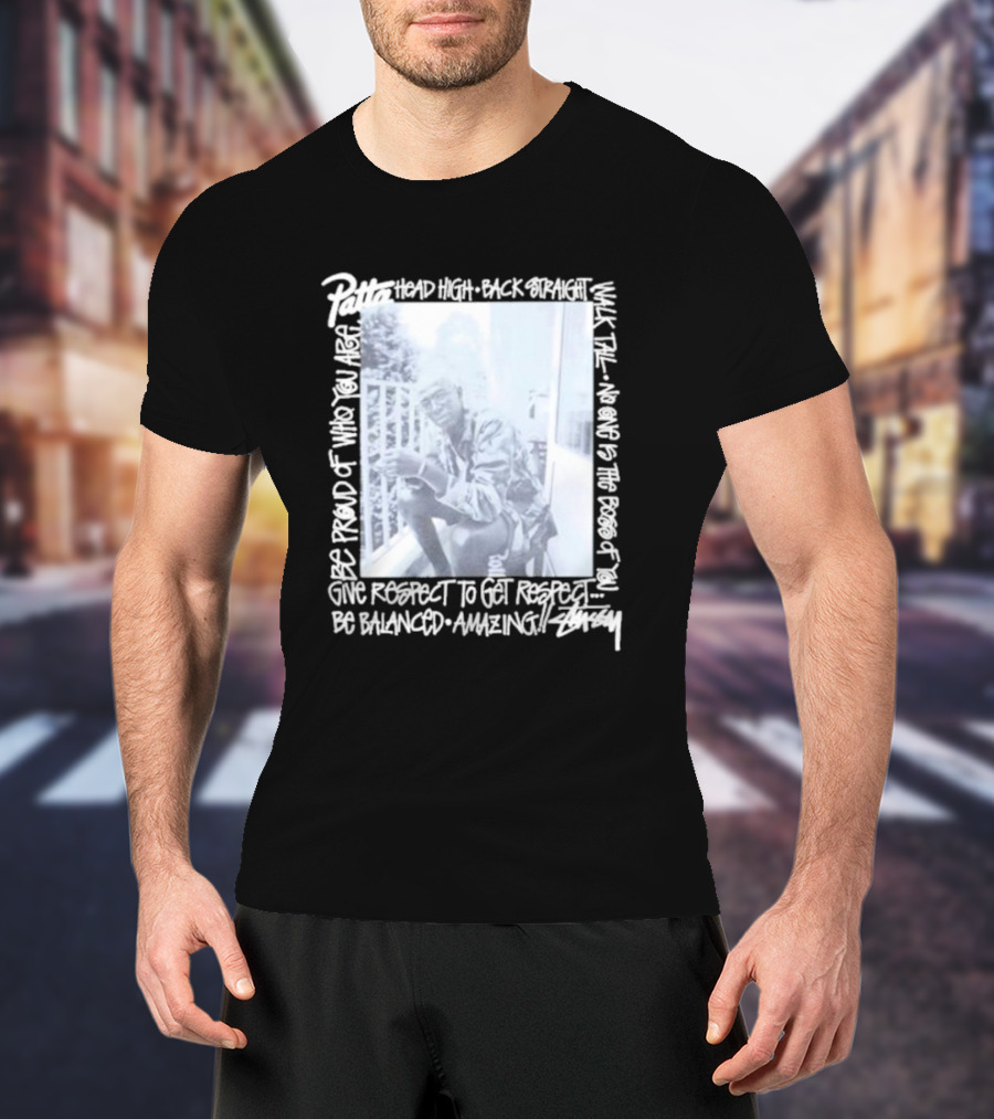 Patta X Stussy Head High Be Proud Walk Tall No One Is The Boss Be Balanced Amazing T-Shirt