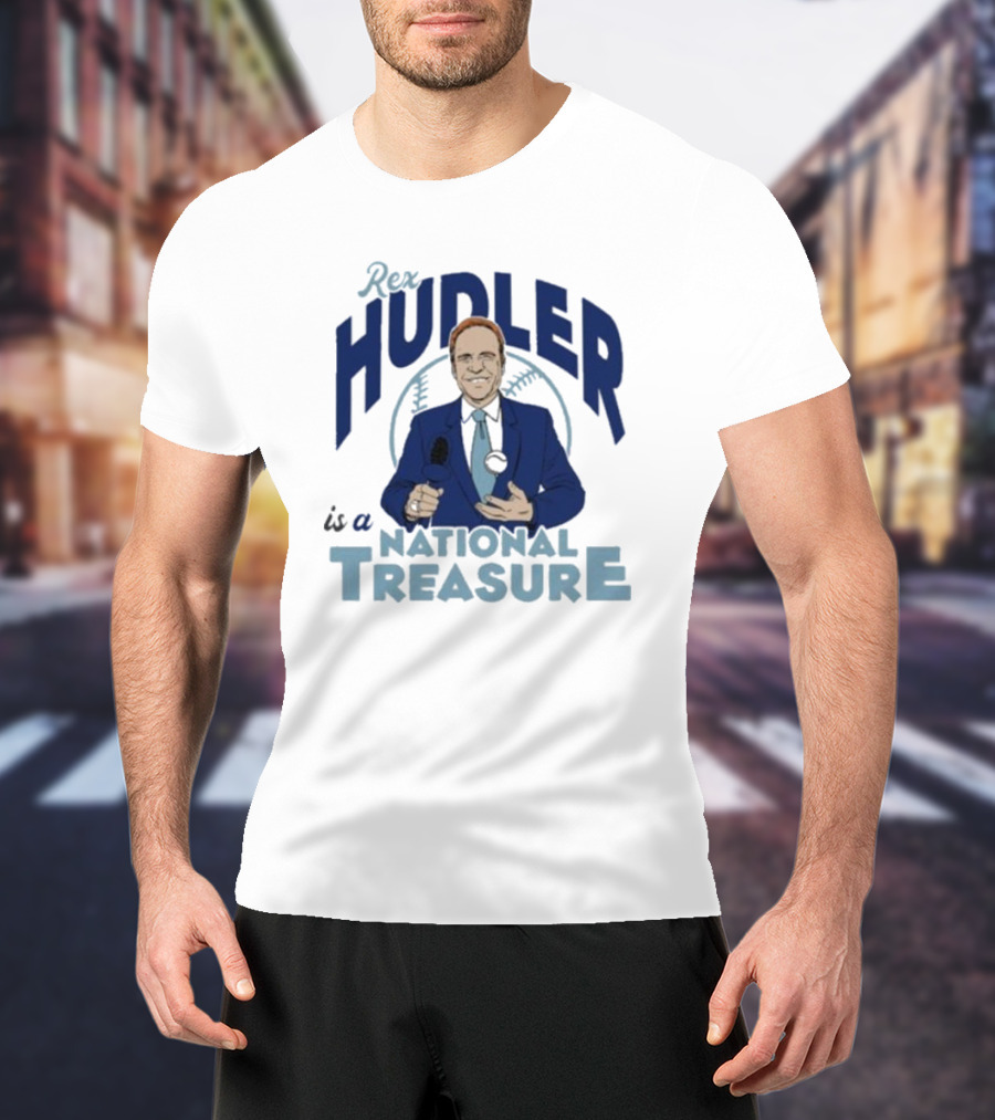 Rex Hudler Is A National Treasure Baseball Commentary Legend T-Shirt