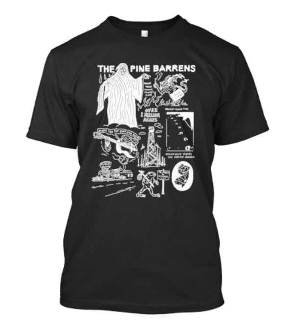 THE PINE BARRENS NIGHT PEOPLE 1 MILLION ACRES STRANGER THINGS 168 STORIES ALL UNTOUCHED T-Shirt