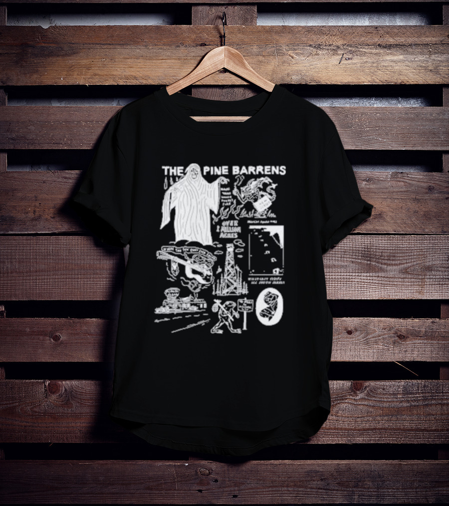 THE PINE BARRENS NIGHT PEOPLE 1 MILLION ACRES STRANGER THINGS 168 STORIES ALL UNTOUCHED T-Shirt