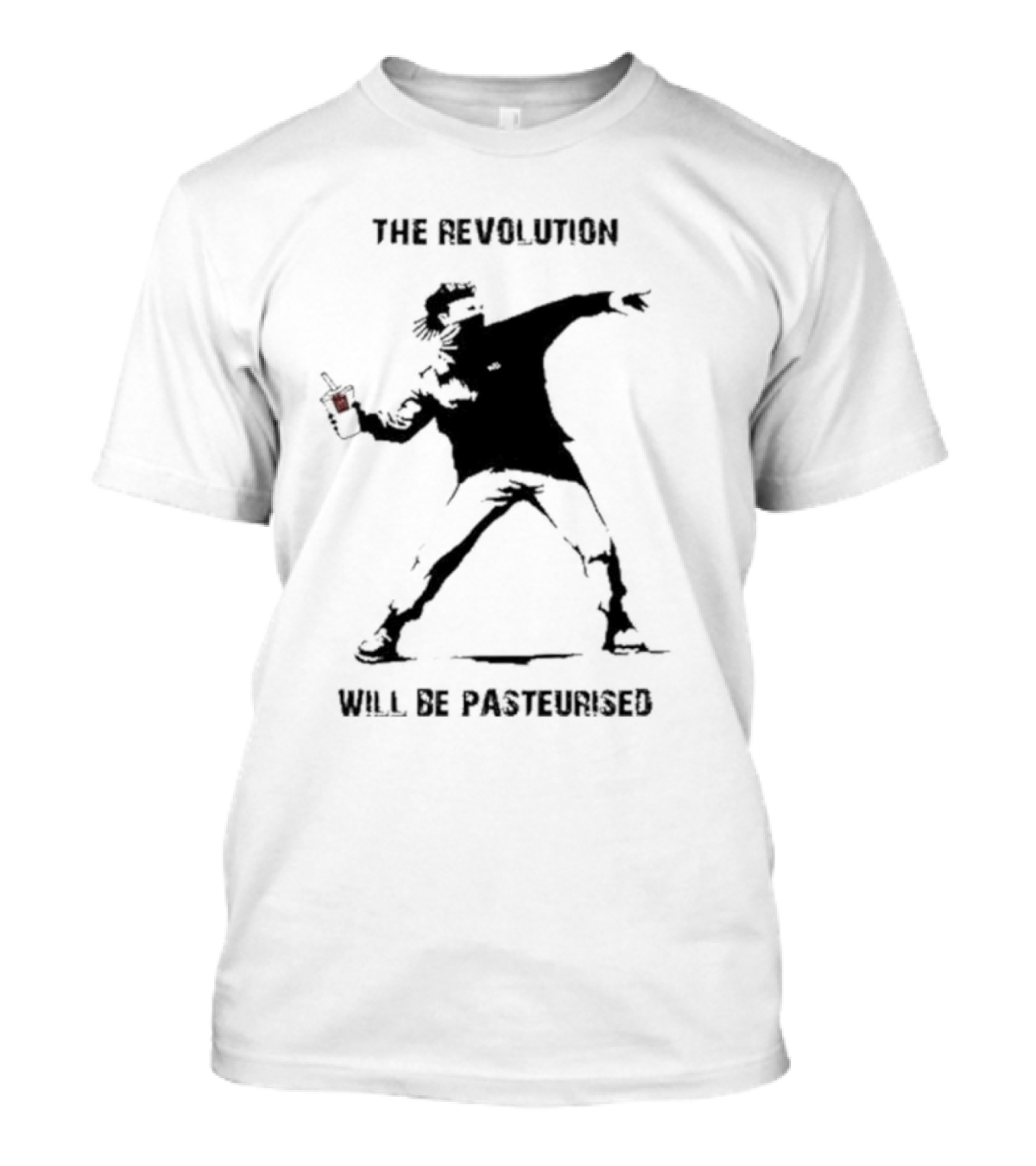 The Revolution Will Be Pasteurised Street Art Style Image T-Shirt