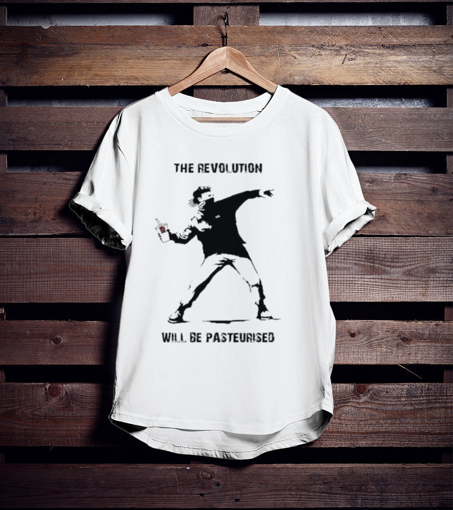 The Revolution Will Be Pasteurised Street Art Style Image T-Shirt