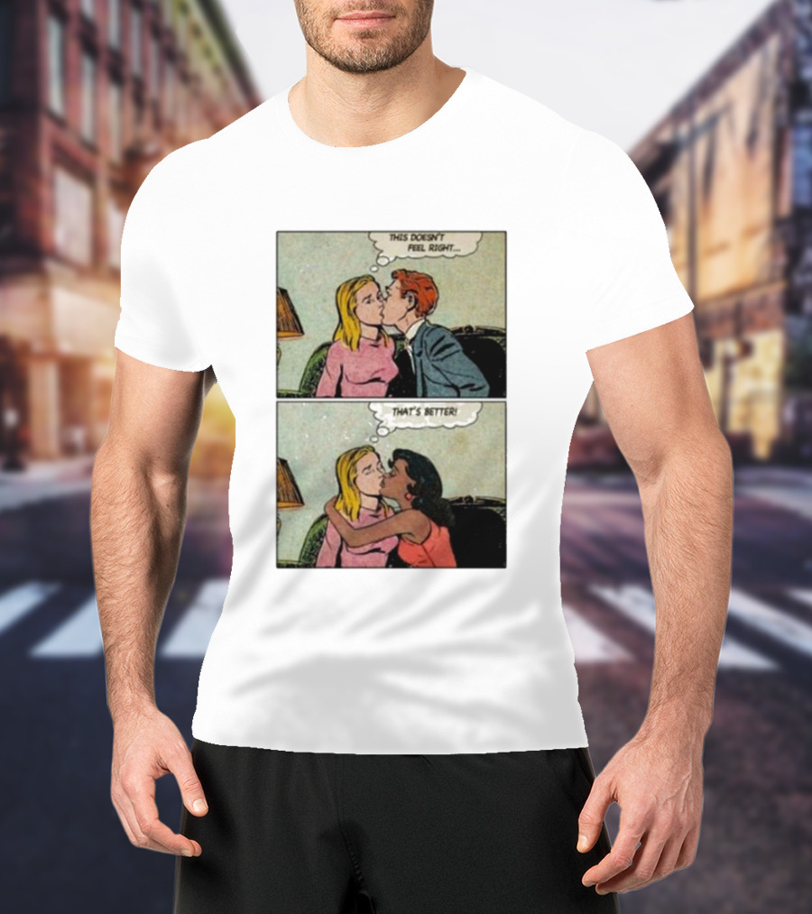 This Doesn’t Feel Right That’s Better Comic Panel With Thought Bubbles T-Shirt