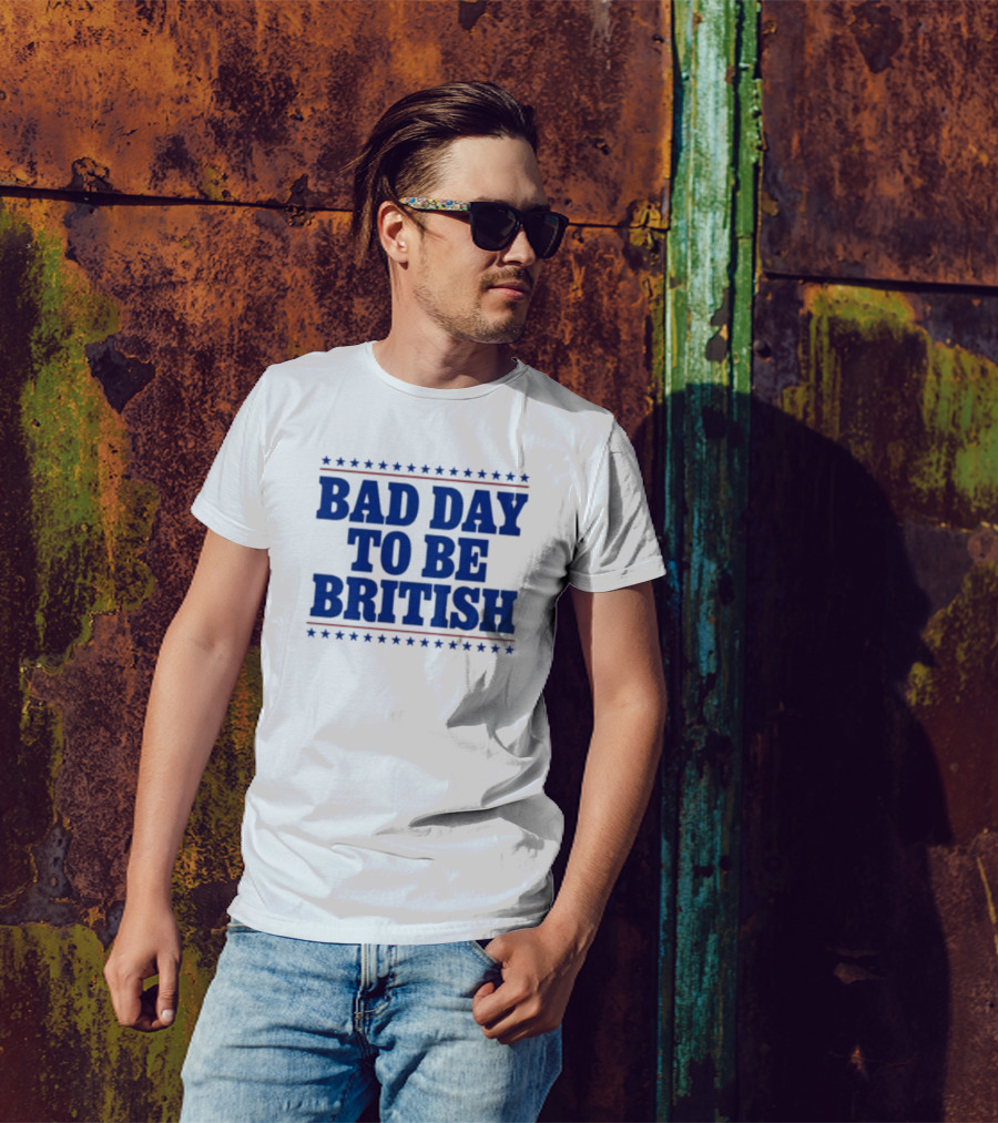 Bad Day To Be British Stars Stripes Blue Text T-Shirt