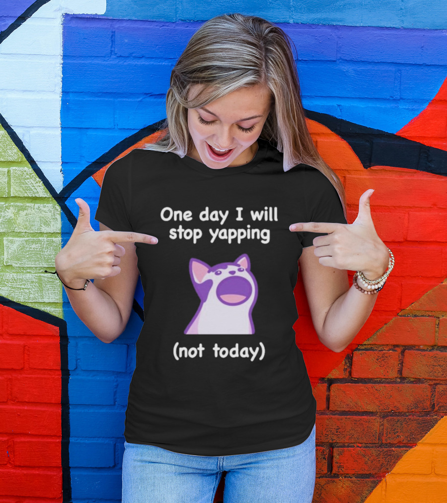 Cat One Day I Will Stop Yapping Not Today Funny Purple Cat T-Shirt