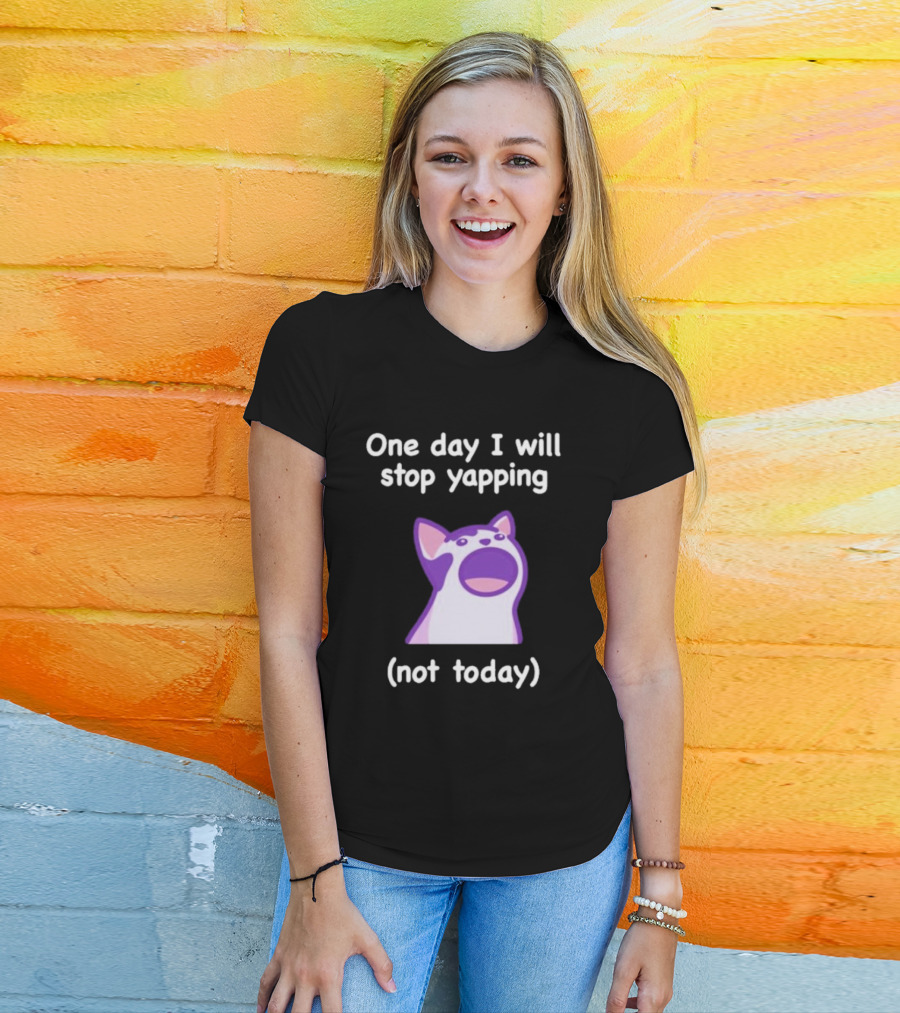 Cat One Day I Will Stop Yapping Not Today Funny Purple Cat T-Shirt