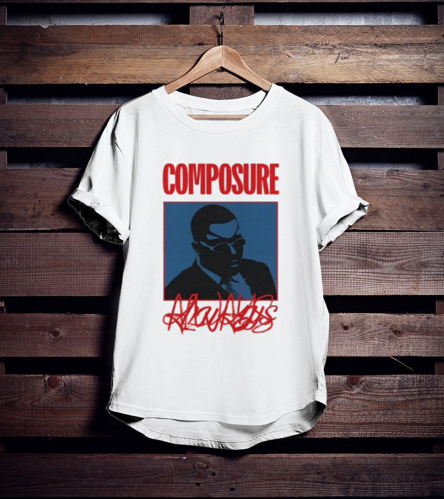COMPOSURE ALWAYS T-Shirt
