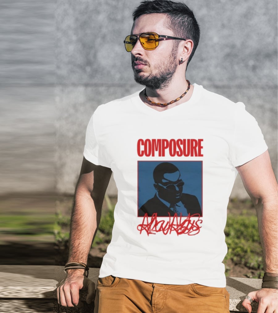 COMPOSURE ALWAYS T-Shirt
