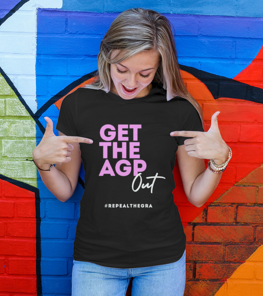 GET THE AGP OUT REPEALTHEGRA T-Shirt