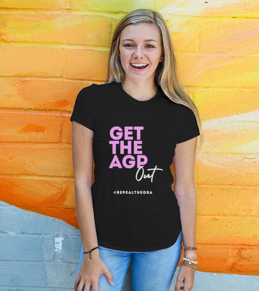 GET THE AGP OUT REPEALTHEGRA T-Shirt