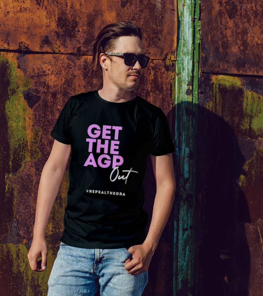 GET THE AGP OUT REPEALTHEGRA T-Shirt