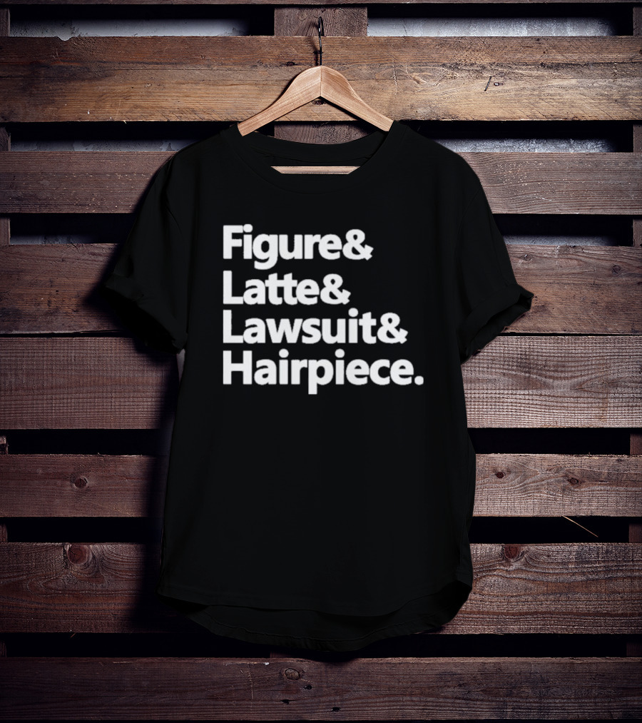 Figure Latte Lawsuit Hairpiece Iconic Themes And References T-Shirt