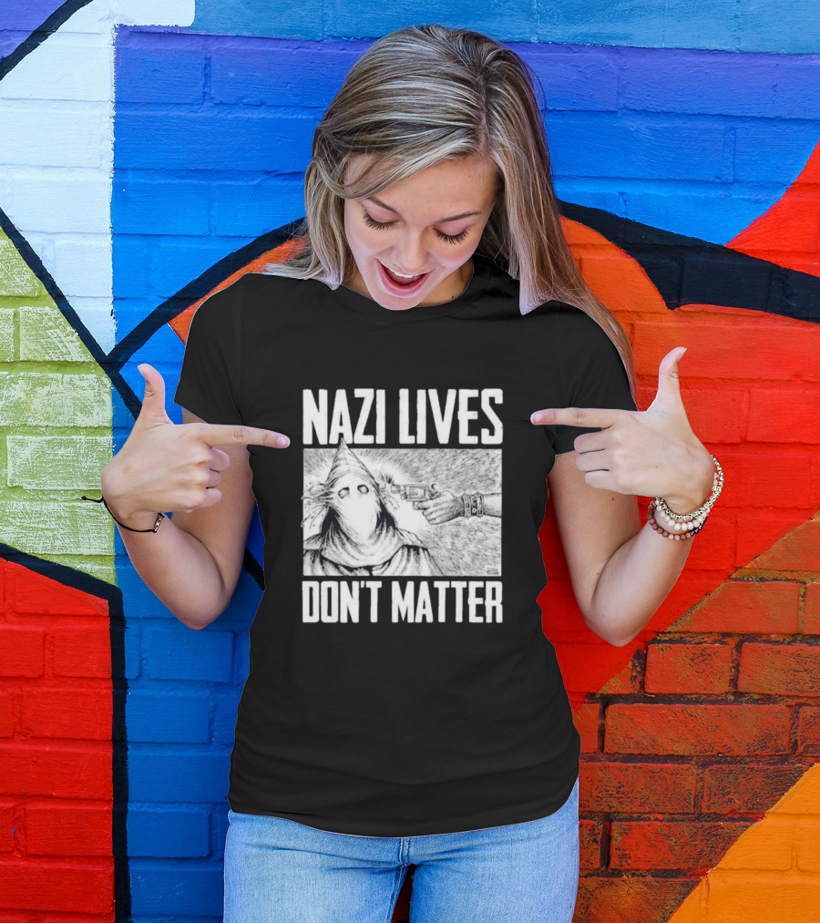 Nazi Lives Don’t Matter Klansman Drawing Gun Pointed T-Shirt